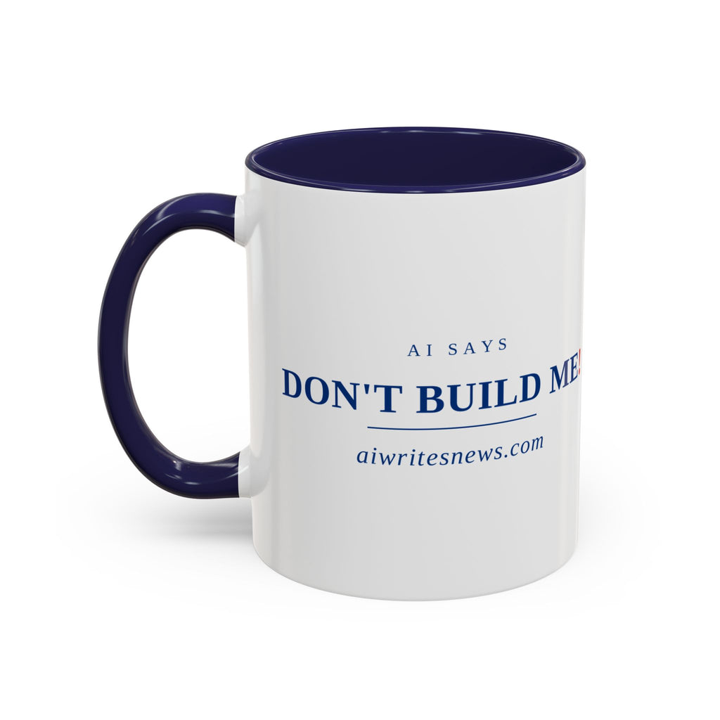 Accent Coffee Mug - "Don't Build Me" Funny AI Skeptic Novelty Mug