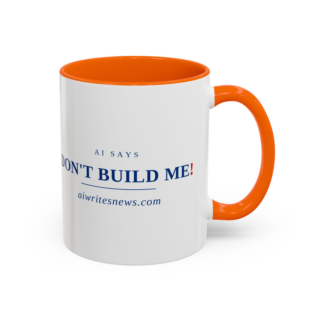 Accent Coffee Mug - "Don't Build Me" Funny AI Skeptic Novelty Mug