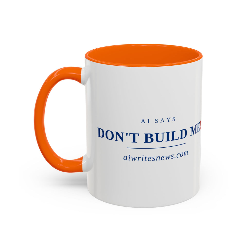 Accent Coffee Mug - "Don't Build Me" Funny AI Skeptic Novelty Mug