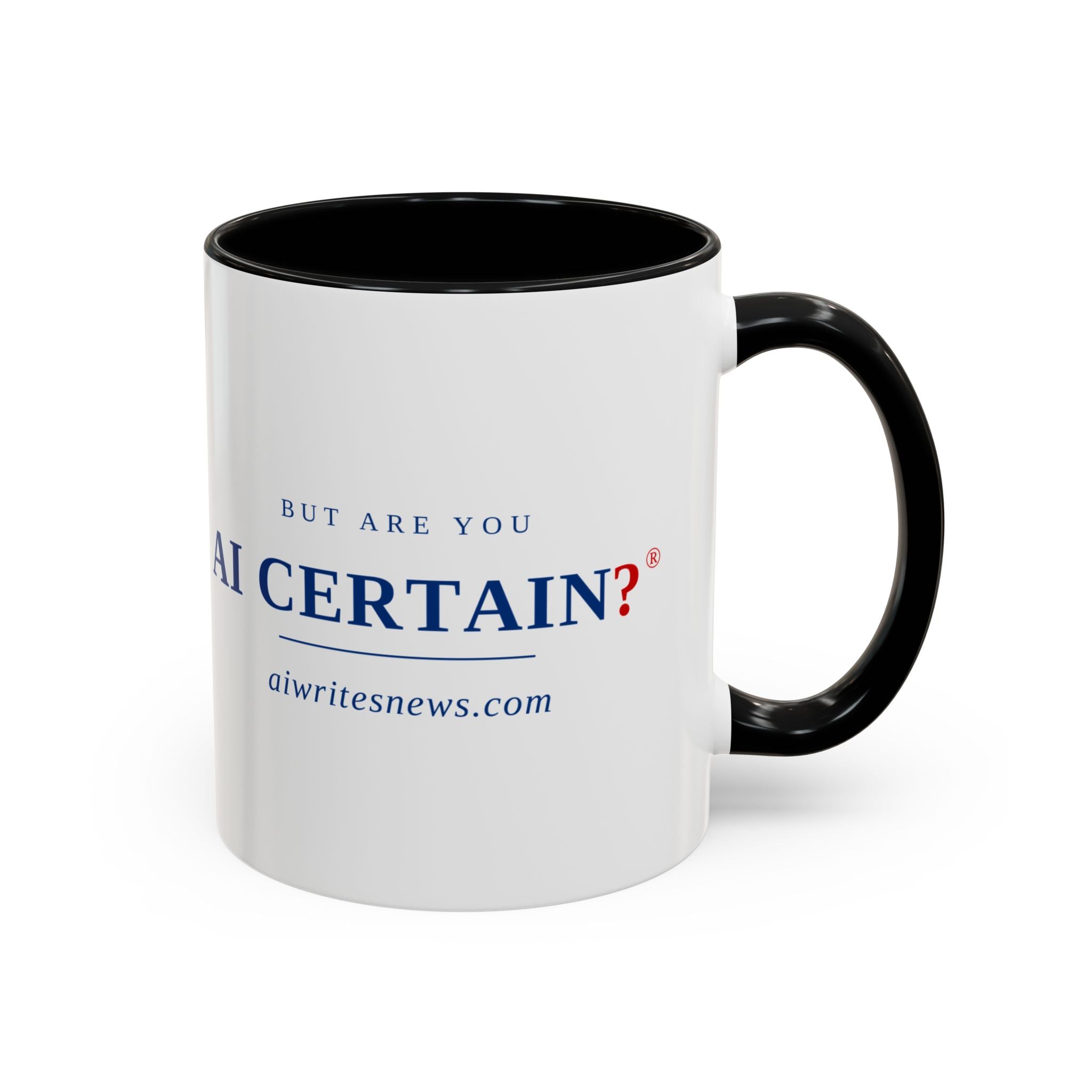 Accent Coffee Mug - "But Are You AI Certain?" Funny AI Skeptic Novelty Mug