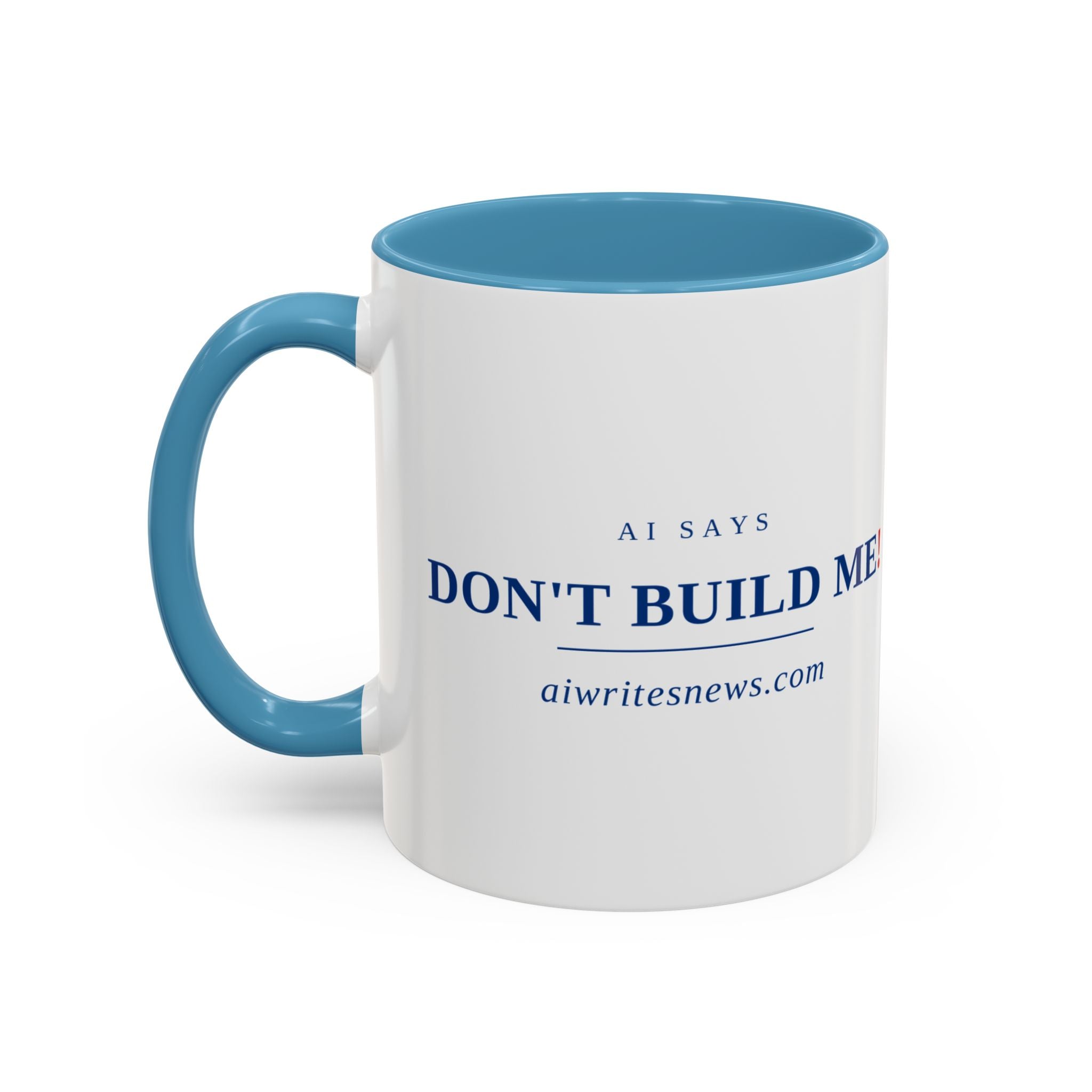Accent Coffee Mug - "Don't Build Me" Funny AI Skeptic Novelty Mug