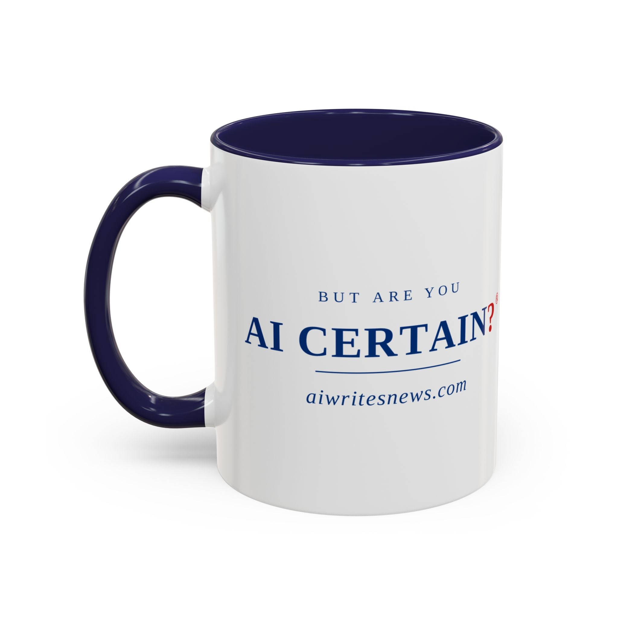 Accent Coffee Mug - "But Are You AI Certain?" Funny AI Skeptic Novelty Mug