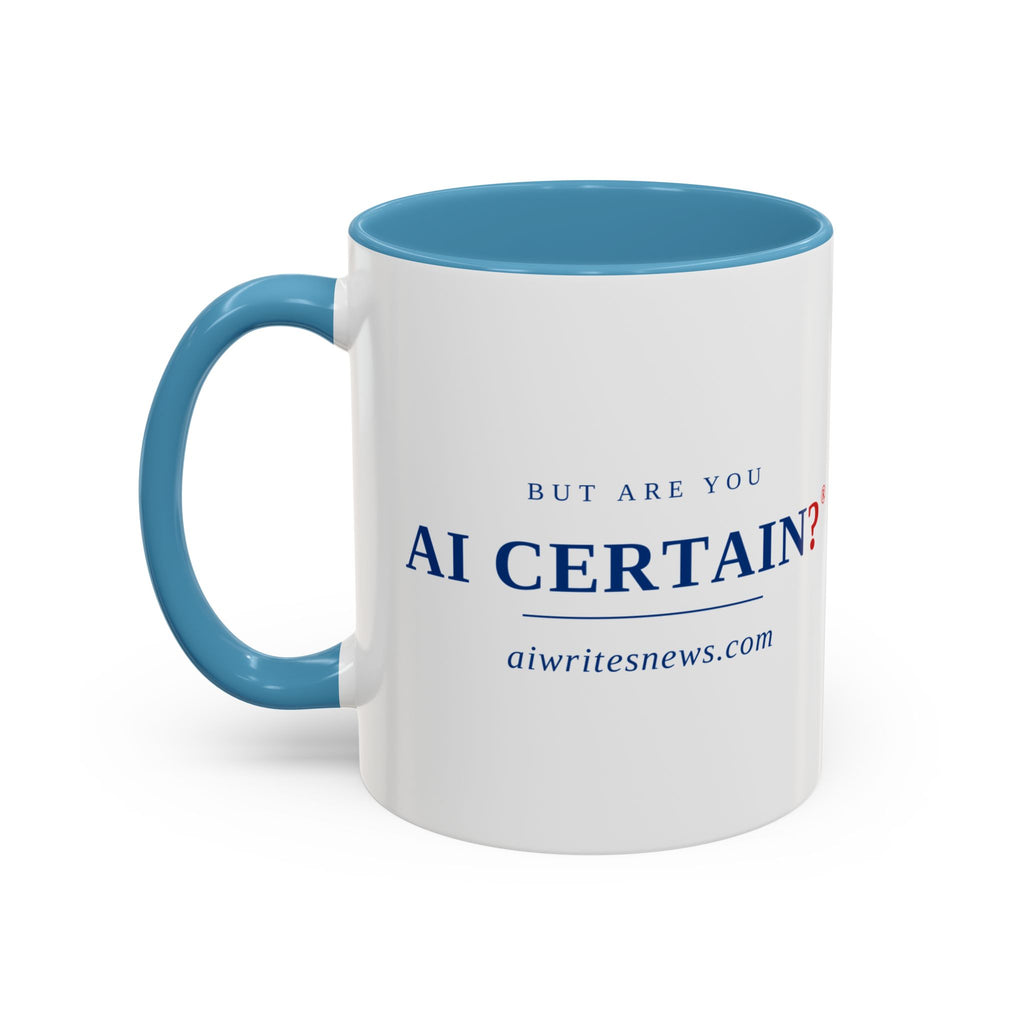 Accent Coffee Mug - "But Are You AI Certain?" Funny AI Skeptic Novelty Mug