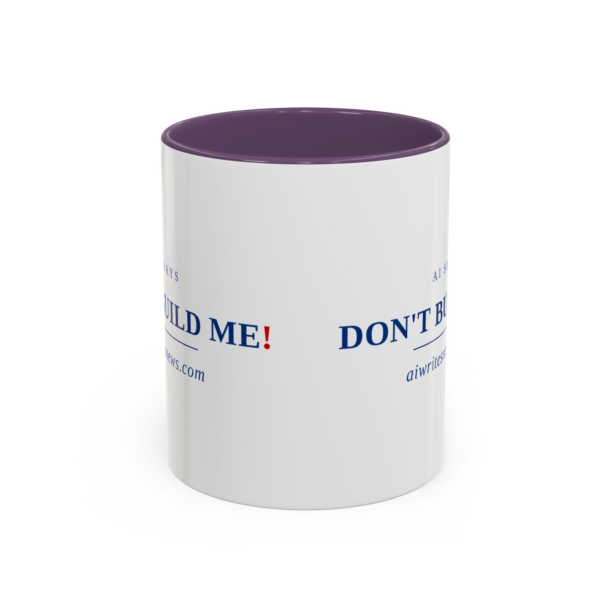 Accent Coffee Mug - "Don't Build Me" Funny AI Skeptic Novelty Mug