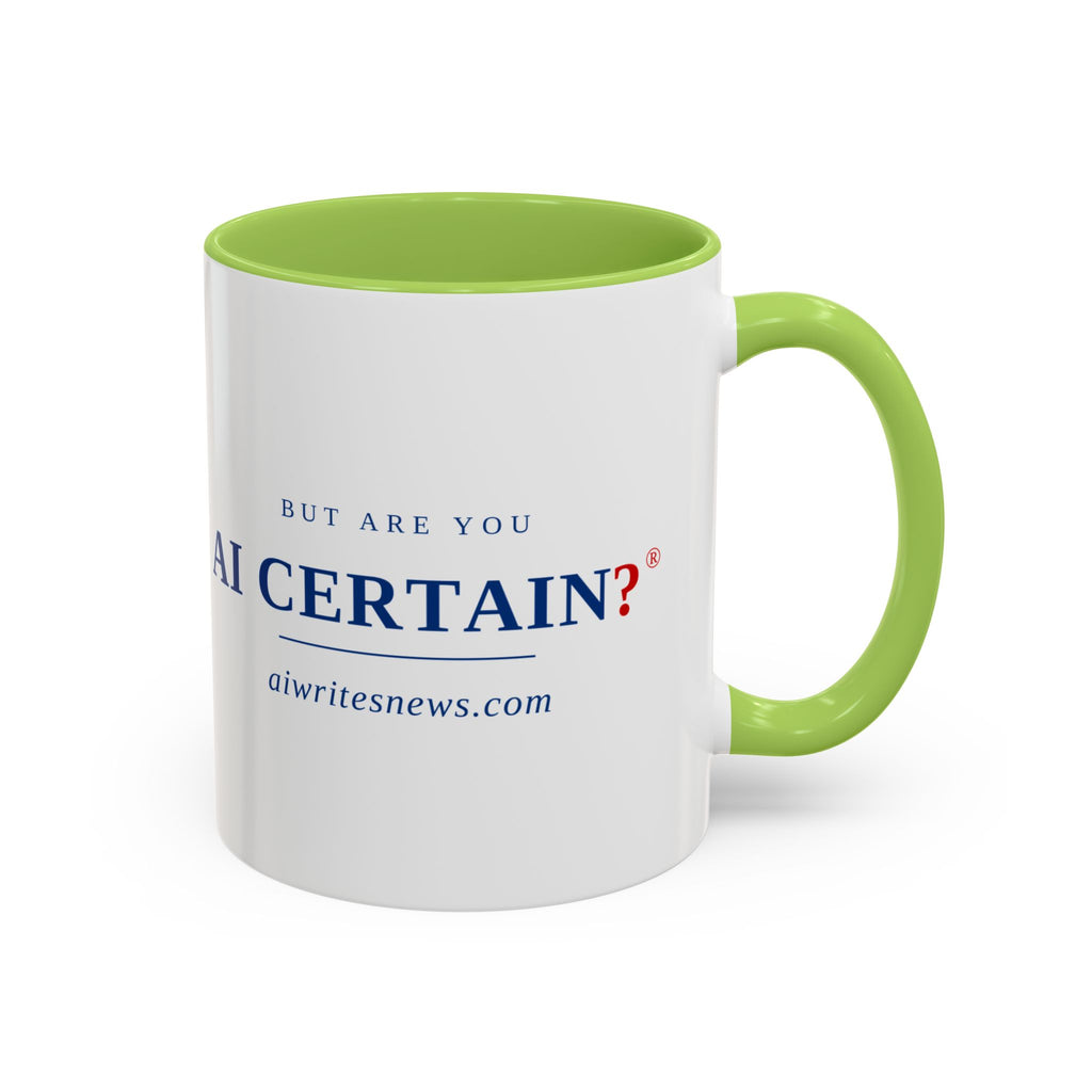 Accent Coffee Mug - "But Are You AI Certain?" Funny AI Skeptic Novelty Mug
