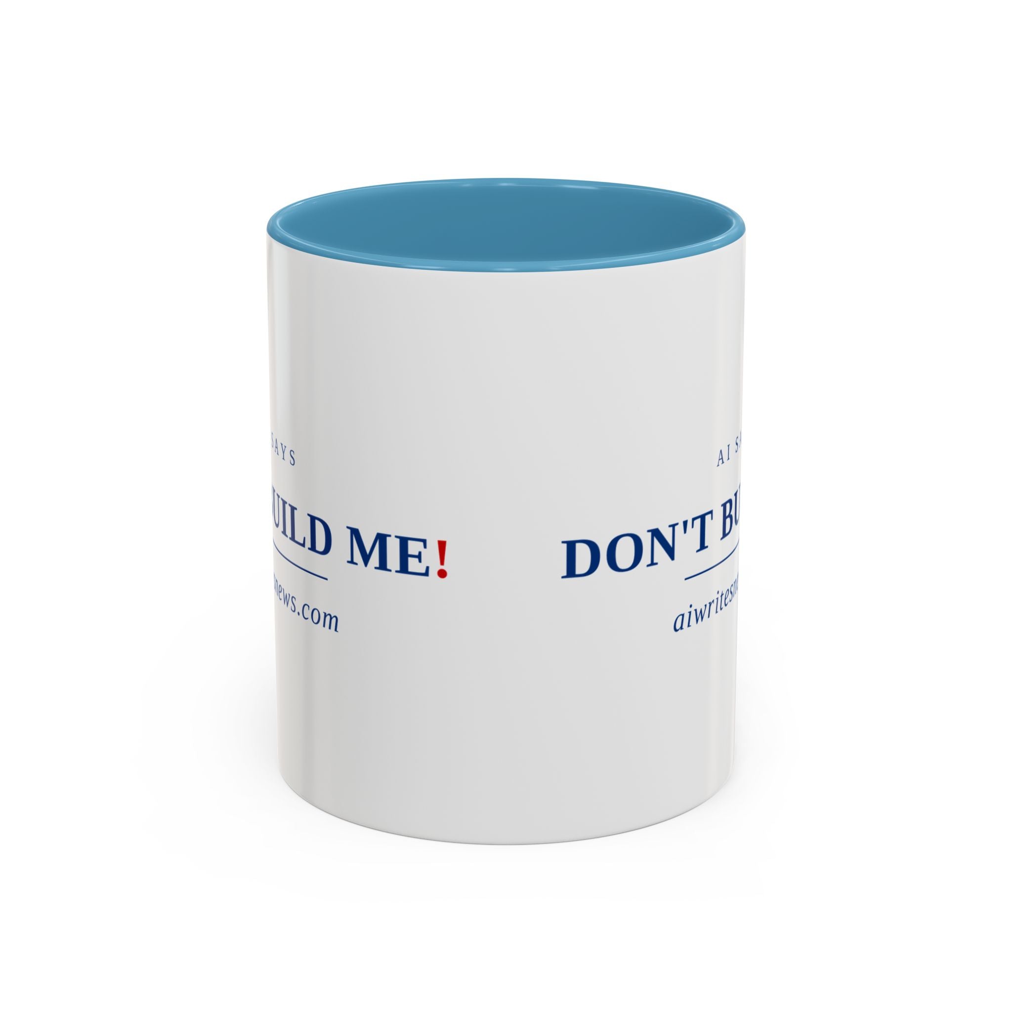 Accent Coffee Mug - "Don't Build Me" Funny AI Skeptic Novelty Mug