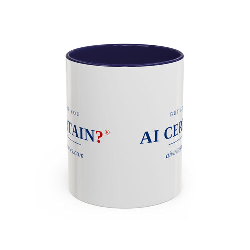Accent Coffee Mug - "But Are You AI Certain?" Funny AI Skeptic Novelty Mug