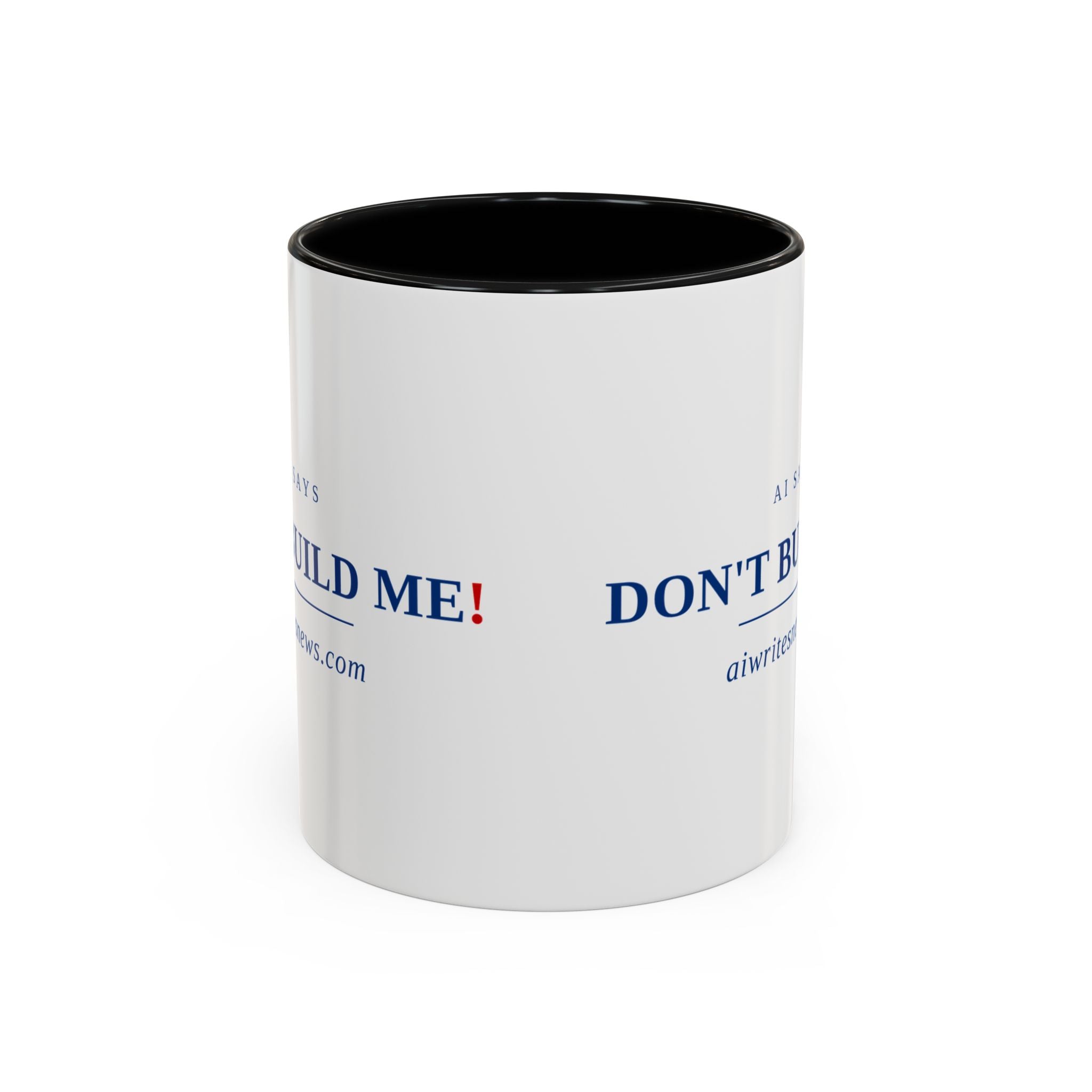 Accent Coffee Mug - "Don't Build Me" Funny AI Skeptic Novelty Mug