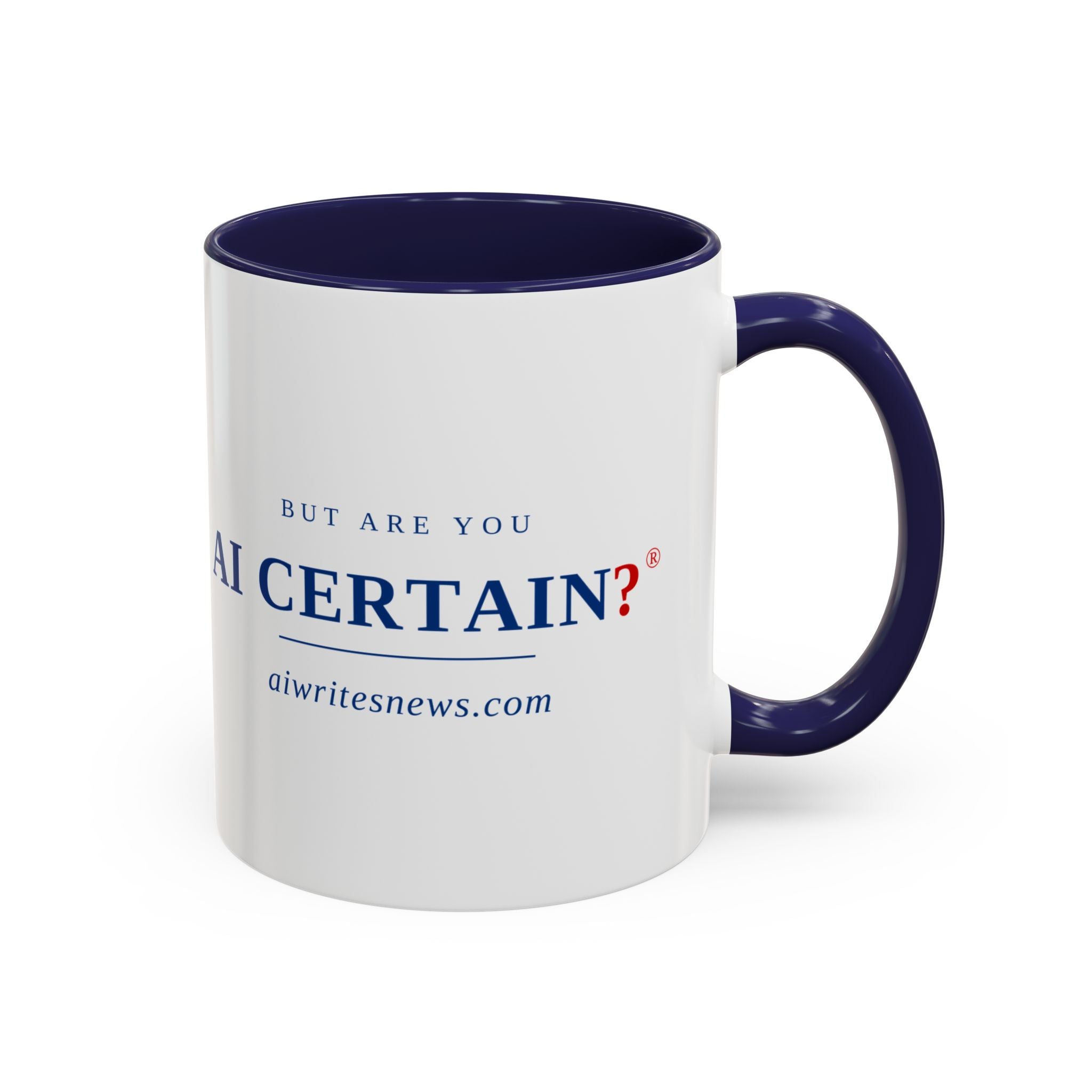 Accent Coffee Mug - "But Are You AI Certain?" Funny AI Skeptic Novelty Mug