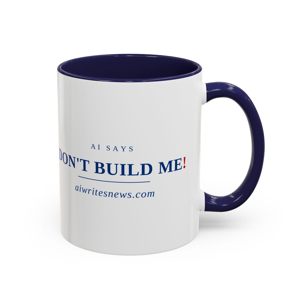 Accent Coffee Mug - "Don't Build Me" Funny AI Skeptic Novelty Mug