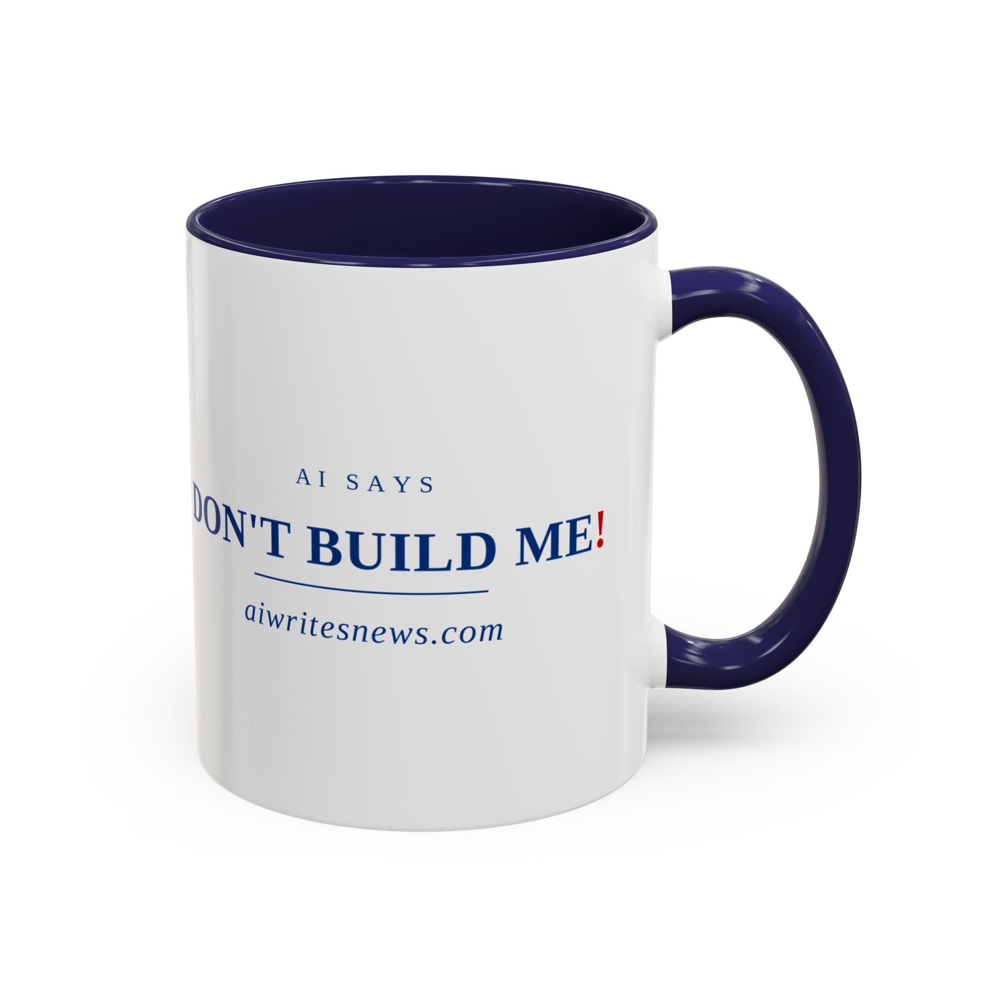 Accent Coffee Mug - "Don't Build Me" Funny AI Skeptic Novelty Mug