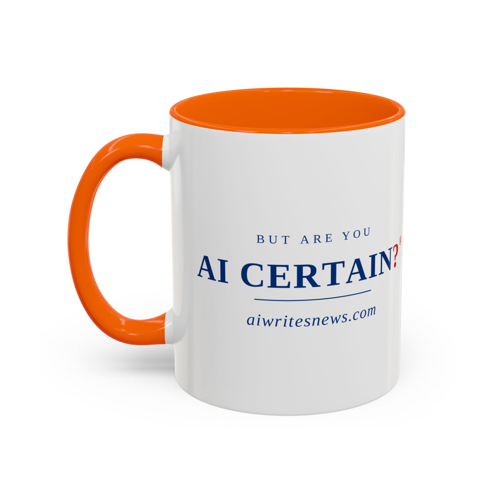 Accent Coffee Mug - "But Are You AI Certain?" Funny AI Skeptic Novelty Mug